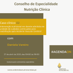 Caso Clínico 02: Intervenção nutricional em doente admitido em unidade de cuidados continuados para reabilitação após Acidente Vascular Cerebral