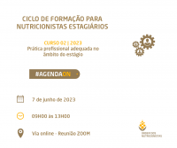 Ciclo de Formao para Nutricionistas Estagirios | Curso 02 - Prtica profissional no mbito do estgio [07 de junho de 2023