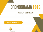 Divulgação do Cronograma dos Casos Clínicos até ao final de 2023