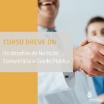 Curso ON - Os desafios da Nutrição Comunitária e Saúde Pública