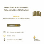 64ª Edição do Seminário de Deontologia para Membros Estagiários