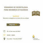 62ª Edição do Seminário de Deontologia para Membros Estagiários