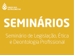 Seminário de Legislação, Ética e Deontologia Profissional
