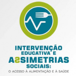 SEMINÁRIO | Intervenção educativa e assimetrias sociais: o acesso à alimentação e à saúde